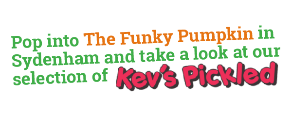 Kev's Pickeled - at Funky Pumpkin